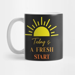 Today is A Fresh Start Mug